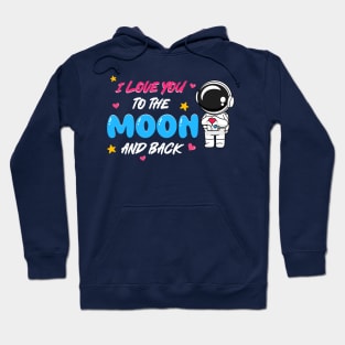 I love you to the moon and back Hoodie